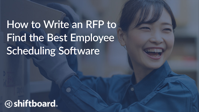 How to Write an RFP to Find the Best Employee Scheduling Software